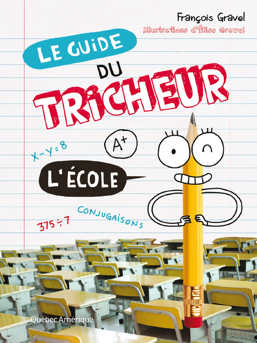 Title details for Le Guide du tricheur 2--L'École by François Gravel - Available